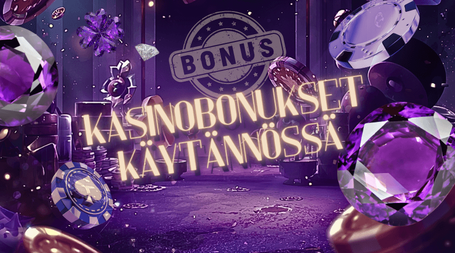 Kasinobonukset käytännössä